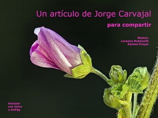Un artículo de Jorge Carvajal para compartir Avanzar con Intro o AvPág Música: Loreena McKennitt Dantes Prayer 