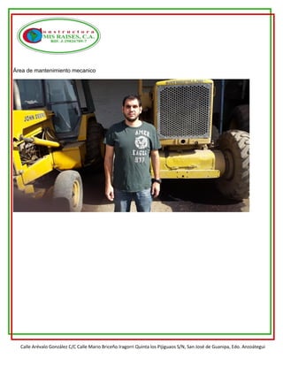 Calle Arévalo González C/C Calle Mario Briceño Iragorri Quinta los Pijiguaos S/N, San José de Guanipa, Edo. Anzoátegui
Área de mantenimiento mecanico
 