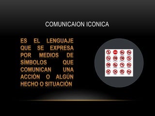 COMUNICAION ICONICA 
 