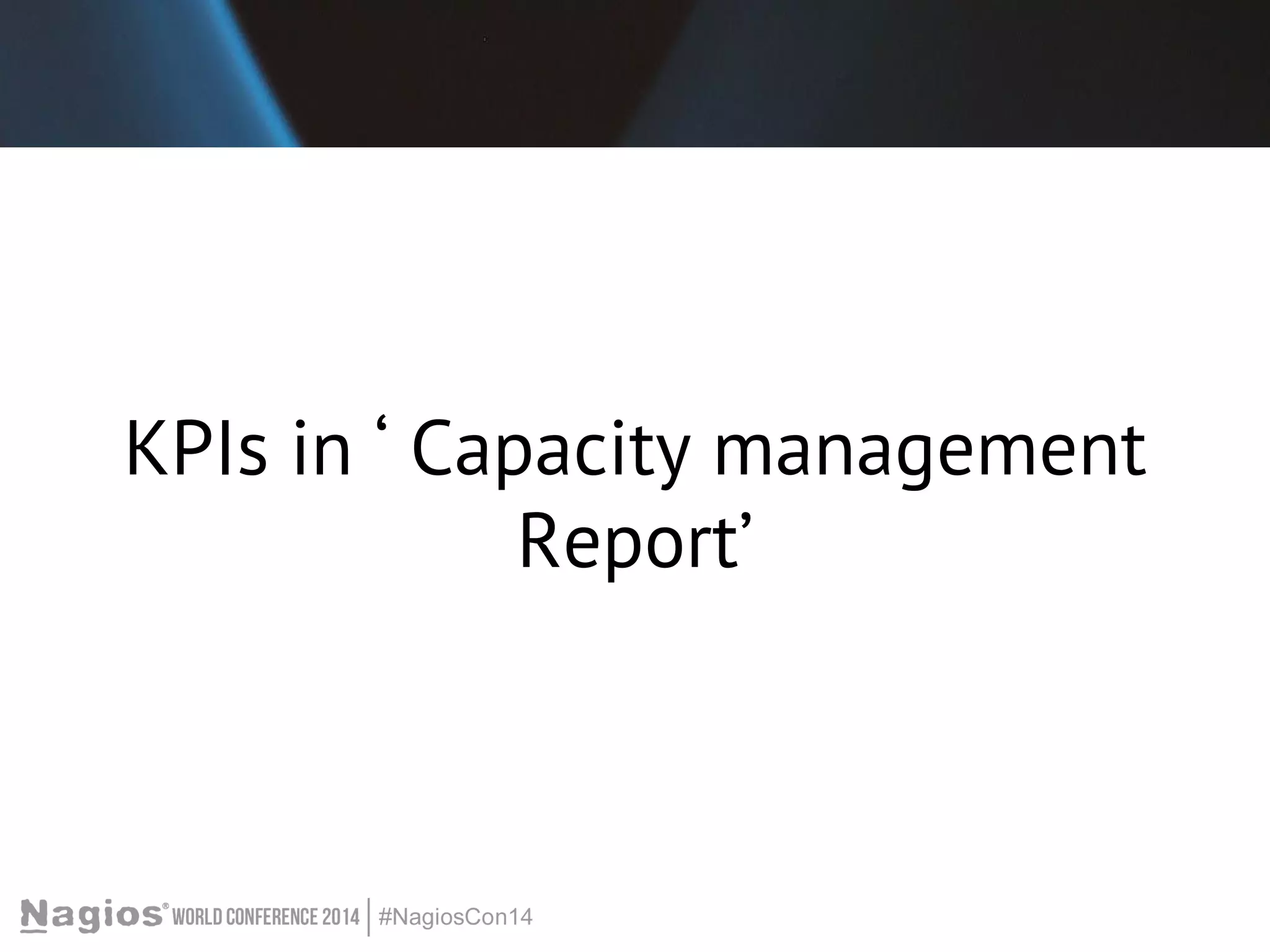 KPIs in ‘ Capacity management 
Report’ 
 