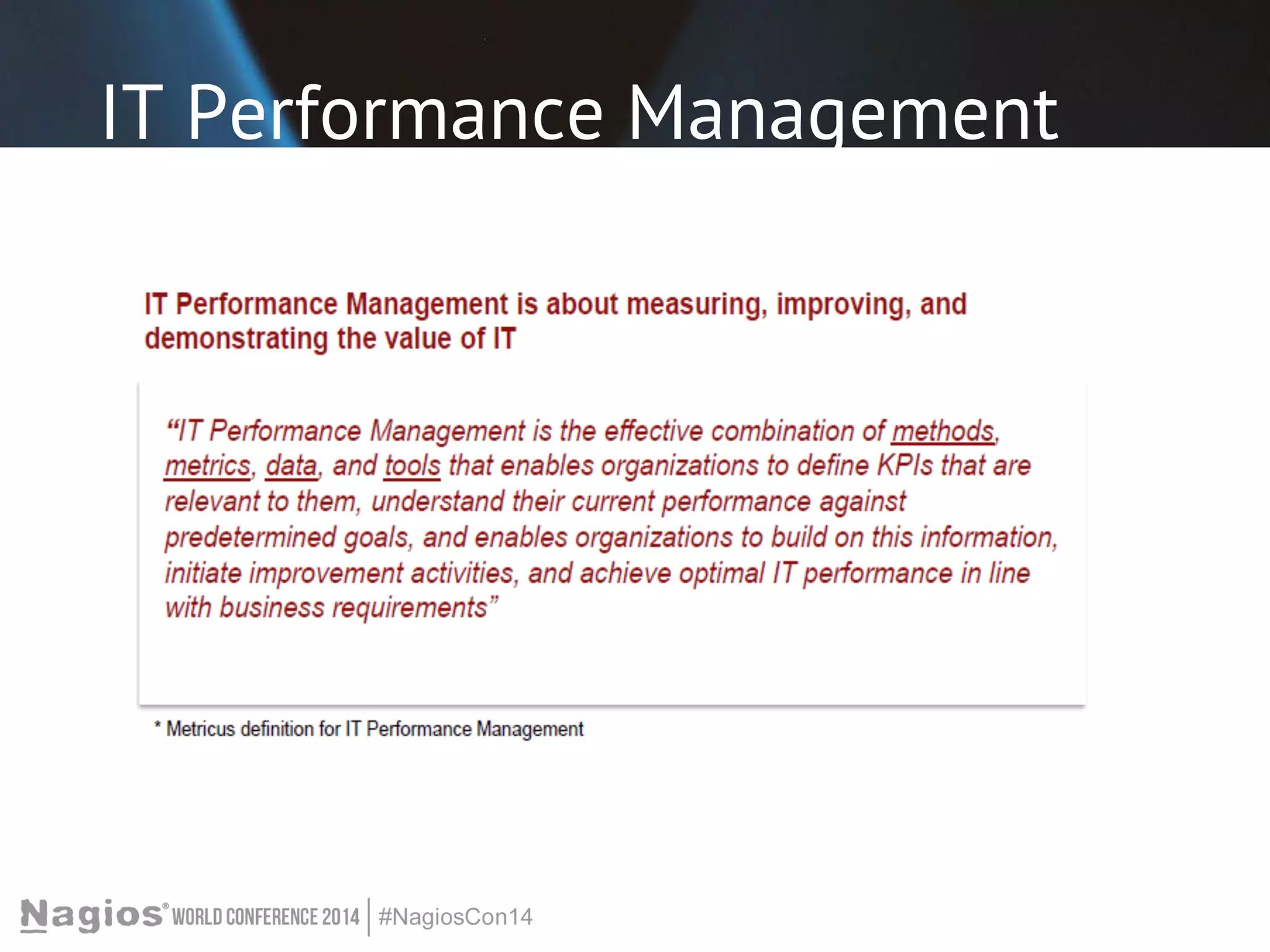 IT Performance Management 
IT Performance Management 
 