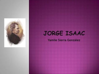 JORGE ISAAC Yamile Sierra González  