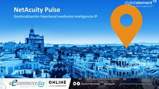 NetAcuity Pulse
Geolocalización hiperlocal mediante inteligencia IP
 