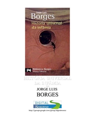 Jorge Luis Borges -   história universal da infâmia-rev