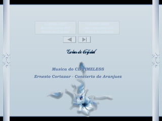 Musica do CD TIMELESS
Ernesto Cortazar - Concierto de Aranjuez
CLIQUE AQUI
para adquirir CDs
Gotas de Crystal
CLIQUE AQUI
Receba novos PPS
Gotas de Crystal
 