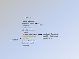 Tres temas importantes: Vida, muerte y Fortuna.