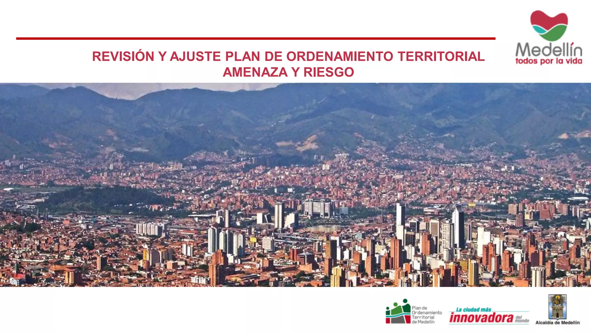 REVISIÓN Y AJUSTE PLAN DE ORDENAMIENTO TERRITORIAL
AMENAZA Y RIESGO
 