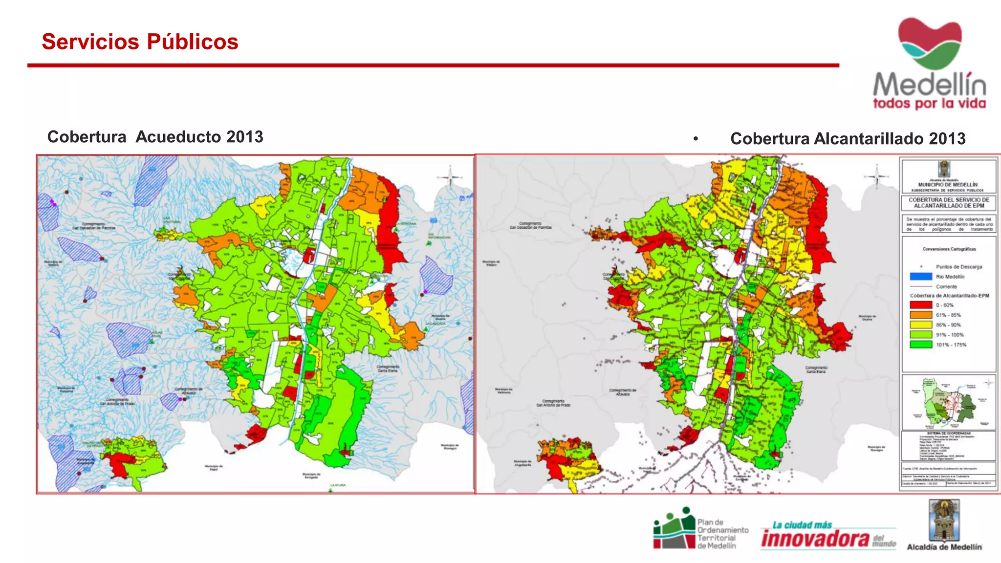 Servicios Públicos
• Cobertura Alcantarillado 2013Cobertura Acueducto 2013
 