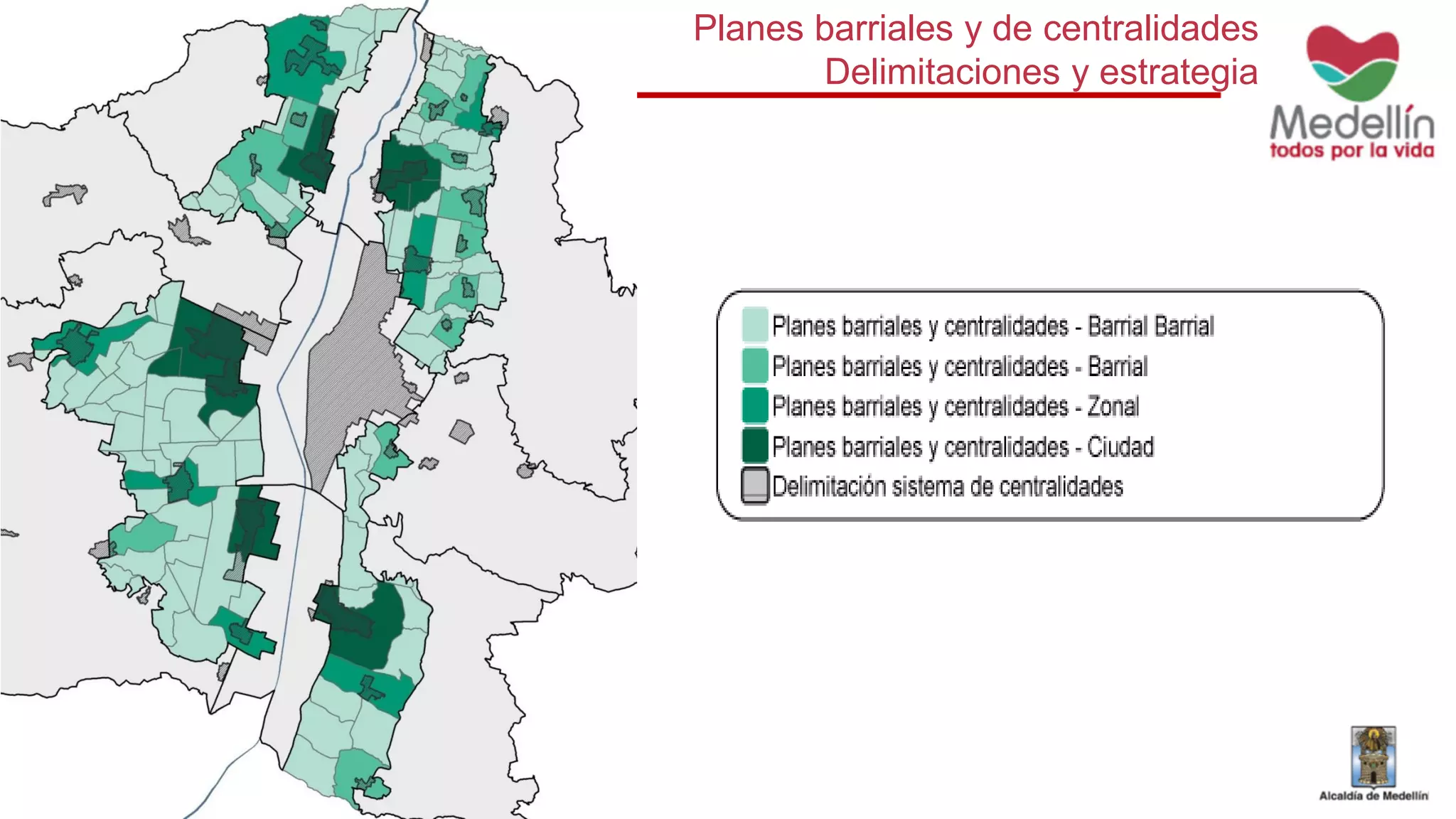 Planes barriales y de centralidades
Delimitaciones y estrategia
 