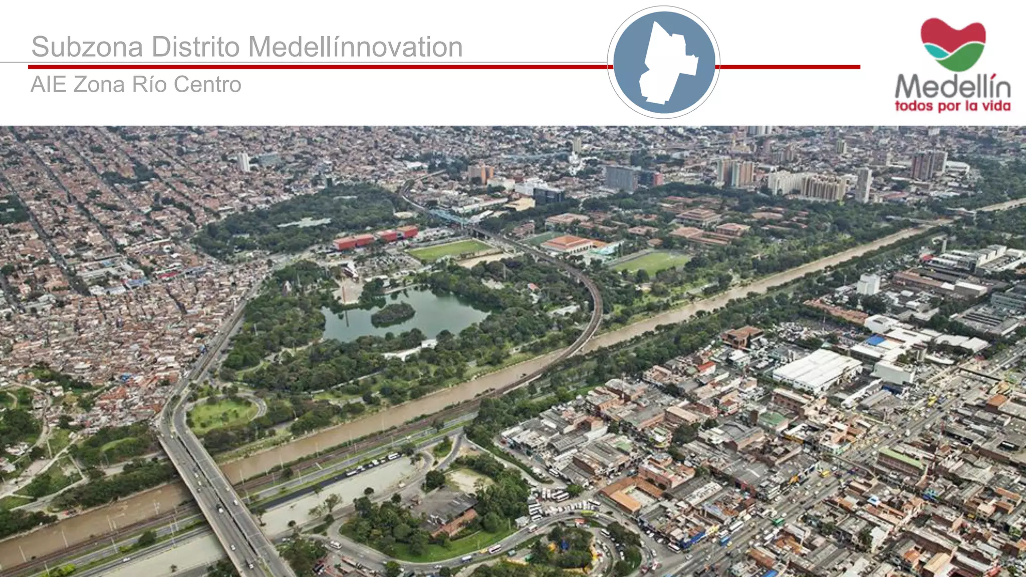 Subzona Distrito Medellínnovation
AIE Zona Río Centro
 