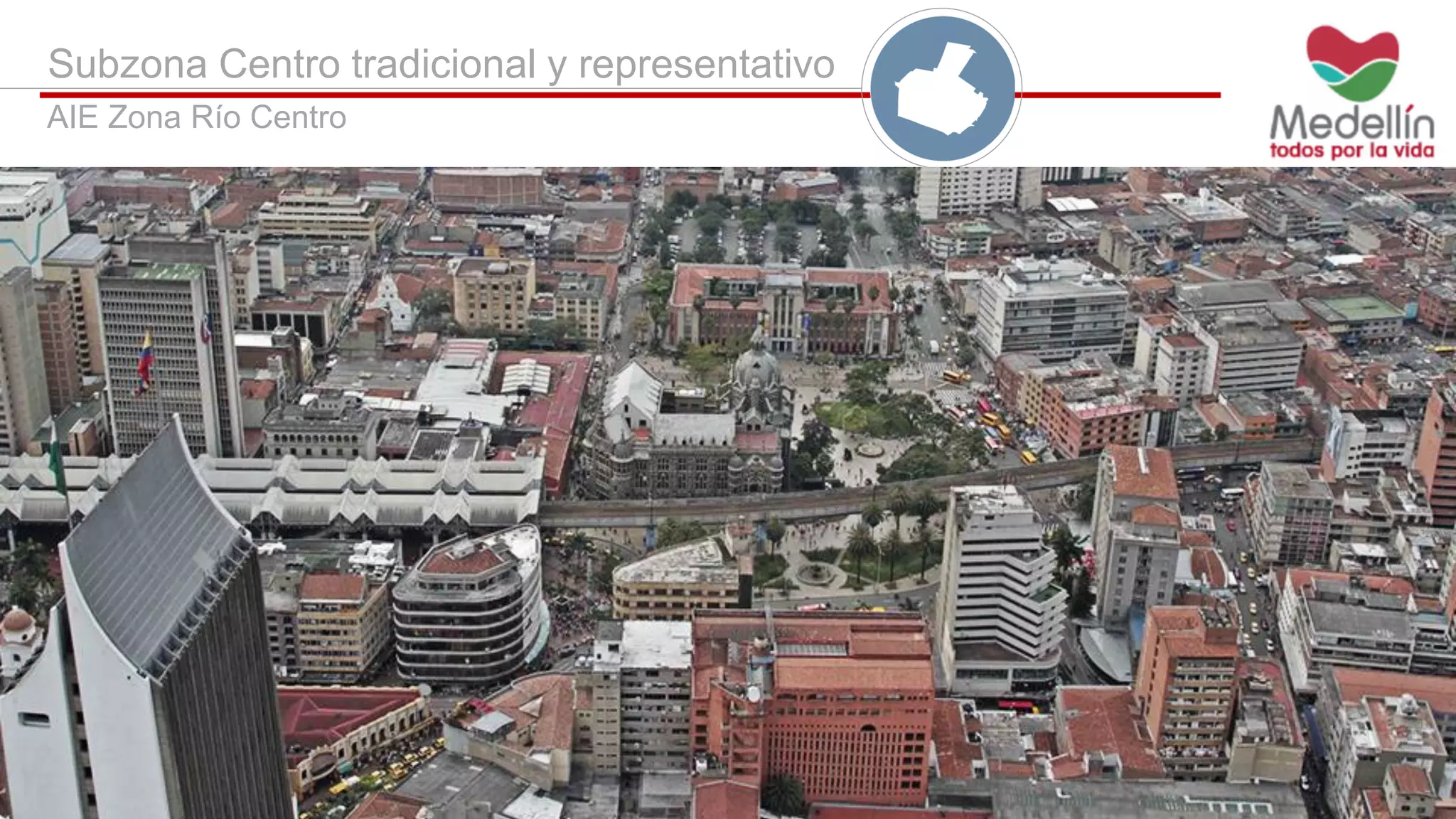 Subzona Centro tradicional y representativo
AIE Zona Río Centro
 