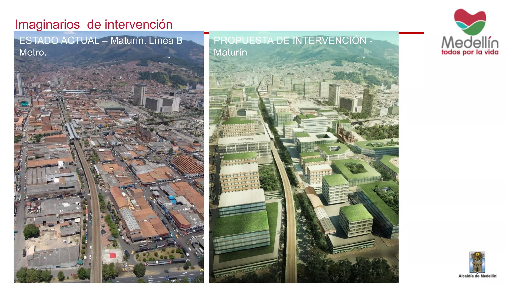 Imaginarios de intervención
ESTADO ACTUAL – Maturín. Línea B
Metro.
PROPUESTA DE INTERVENCIÓN -
Maturín
 