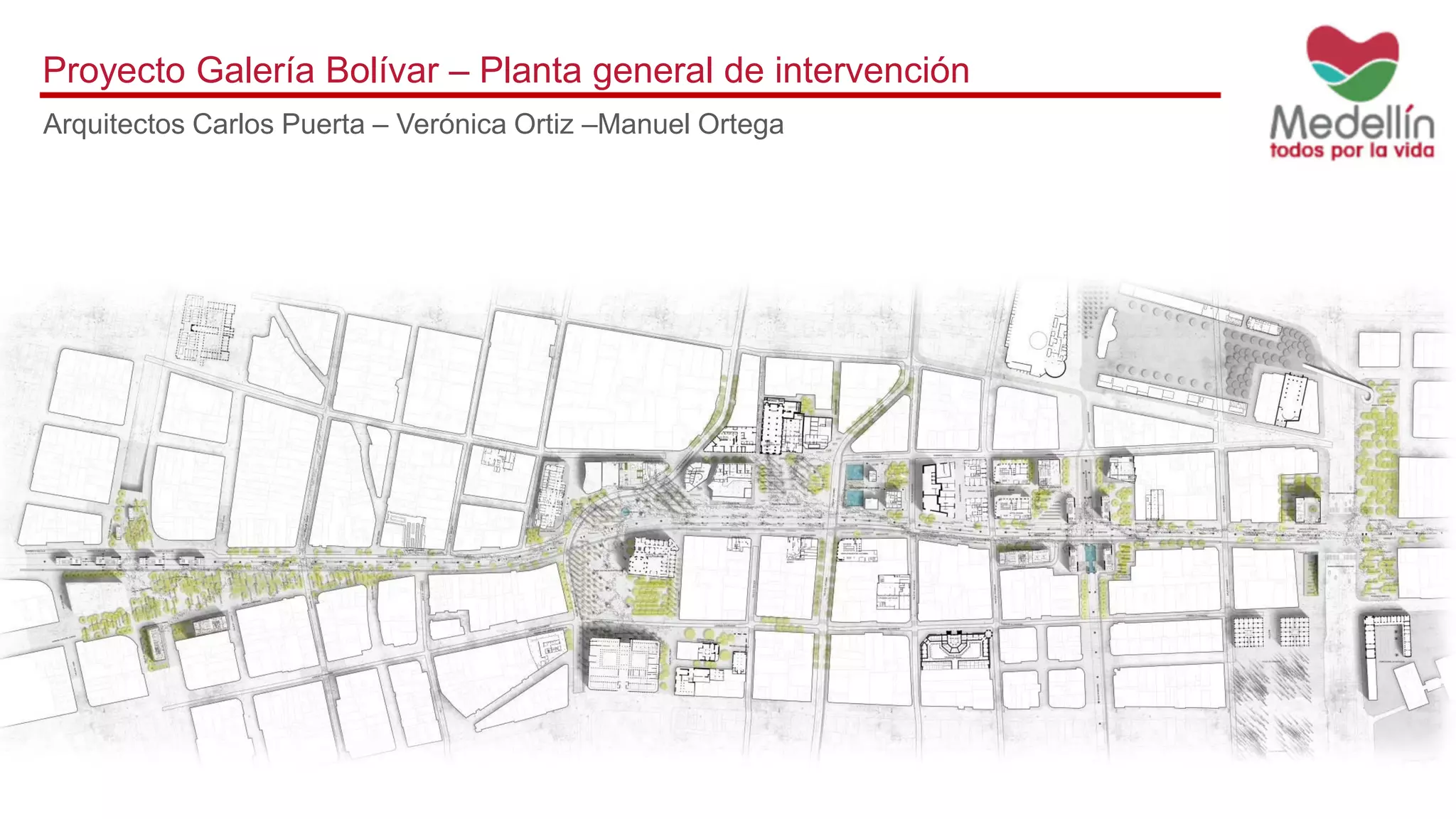 Proyecto Galería Bolívar – Planta general de intervención
Arquitectos Carlos Puerta – Verónica Ortiz –Manuel Ortega
 