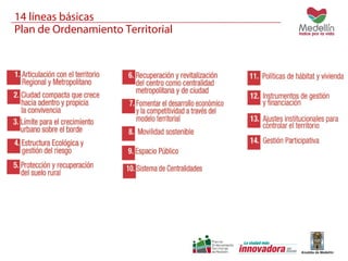 14 líneas básicas 
Plan de Ordenamiento Territorial 
 