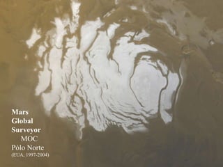 Mars  Global Surveyor   MOC Pólo Norte (EUA, 1997-2004) 
