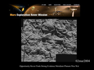 Opportunity Rover Finds Strong Evidence Meridiani Planum Was Wet 02mar2004 