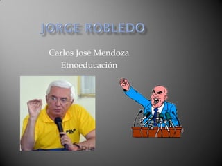 Carlos José Mendoza
Etnoeducación
 