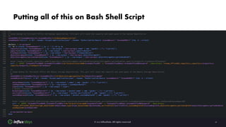 Putting all of this on Bash Shell Script
 