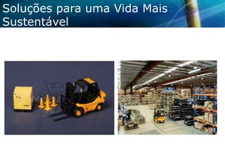 Soluções para uma Vida Mais
Sustentável

 