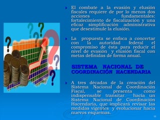 Una Reforma Hacendaria tendría que comprender los siguientes ámbitos: Ingreso, Gasto, Deuda y Patrimonio. 55