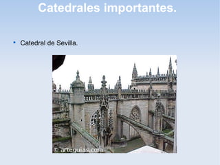 Catedrales importantes.


Catedral de Sevilla.

 