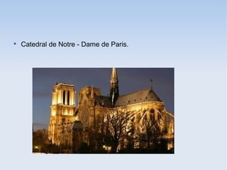 

Catedral de Notre - Dame de Paris.

 