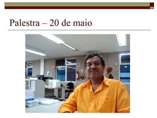 Palestra – 20 de maio 