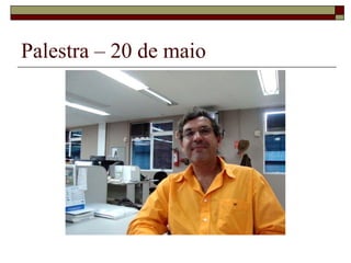 Palestra – 20 de maio 