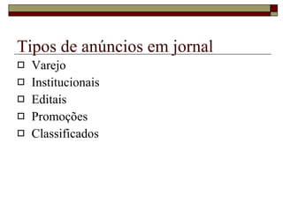 Tipos de anúncios em jornal Varejo  Institucionais Editais Promoções Classificados 