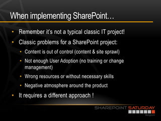 When implementing SharePoint…
•
•
    •
    •

    •
    •
•
 