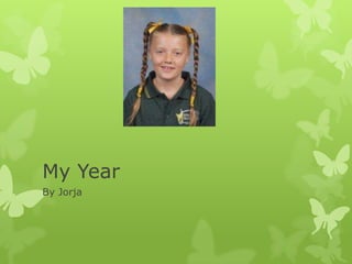 My Year
By Jorja
 