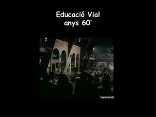Educació Vial anys 60’ 