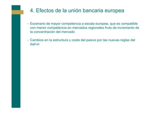 El sector bancario español tras la
reestructuración: factores de riesgo
Joaquín Maudos
Catedrático de Análisis Económico d...