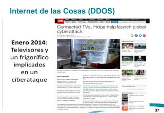 Internet de las Cosas (DDOS)
37
 