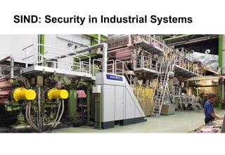 SIND: Security in Industrial Systems
 