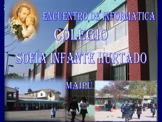 Encuentro de Informática Colegio Sofía Infante Hurtado Maipú 