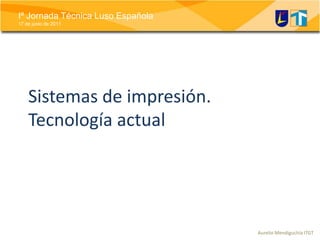 Sistemas de impresión.Tecnología actual