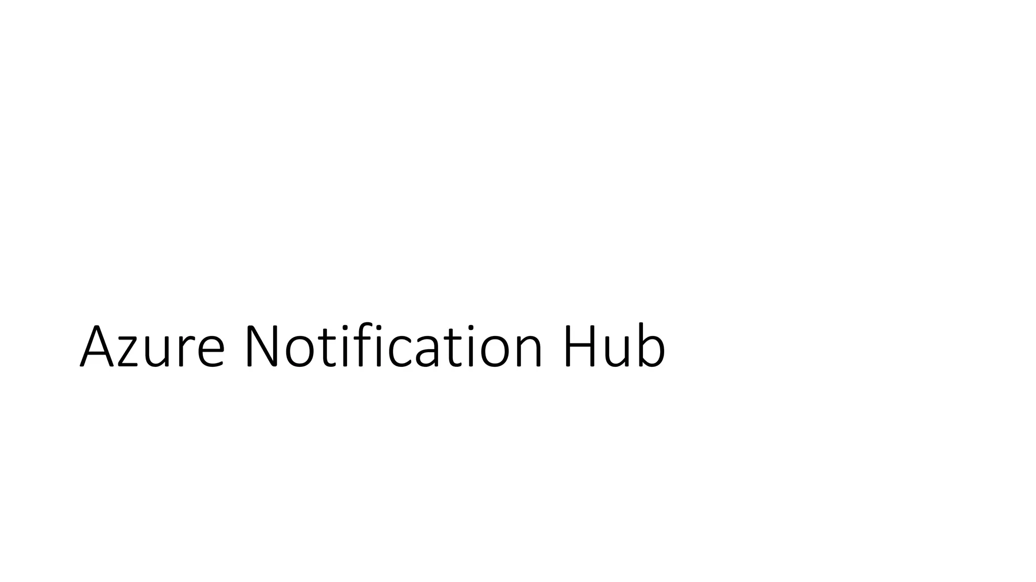 Azure Notification Hub
 