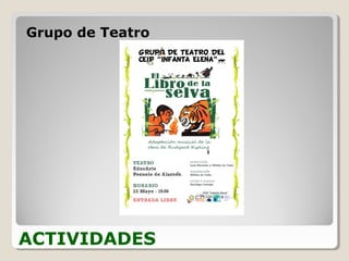 ACTIVIDADES
Grupo de Teatro
 
