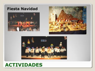 ACTIVIDADES
Fiesta Navidad
 