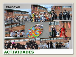 ACTIVIDADES
Carnaval
 