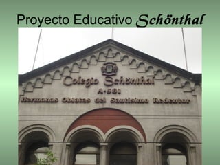 Proyecto Educativo Schönthal
 