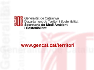 www.gencat.cat/territori
 