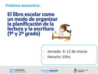 Próximo encuentro:
▪ Jornada 3: 11 de marzo
▪ Horario: 15hs.
 