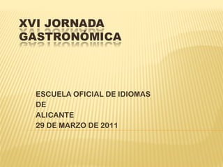 ESCUELA OFICIAL DE IDIOMAS  DE ALICANTE 29 DE MARZO DE 2011 