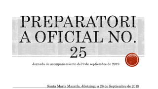 Jornada de acompañamiento del 9 de septiembre de 2019
Santa María Mazatla, Jilotzingo a 26 de Septiembre de 2019
 