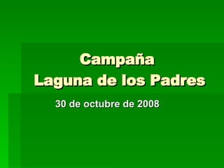 Campaña  Laguna de los Padres 30 de octubre de 2008 