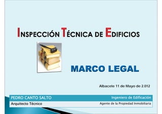 Albacete 11 de Mayo de 2.012


PEDRO CANTO SALTO            Ingeniero de Edificación
Arquitecto Técnico   Agente de la Propiedad Inmobiliaria
 