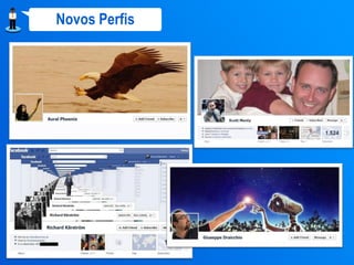 Novos Perfis




               Fonte: Ibope Nielsen Online
 