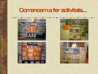 Comencem a fer activitats ... 